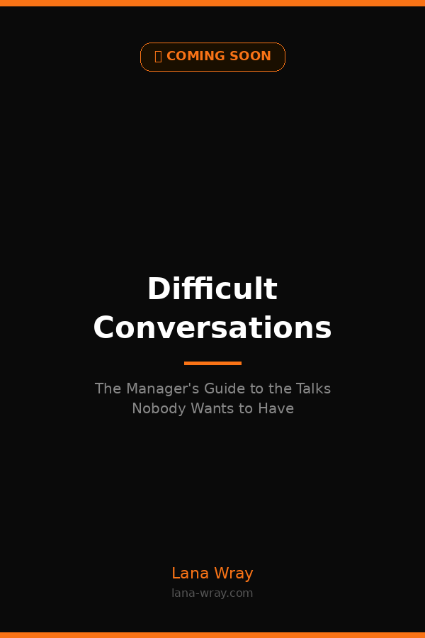 The Manager's Guide to Difficult Conversations